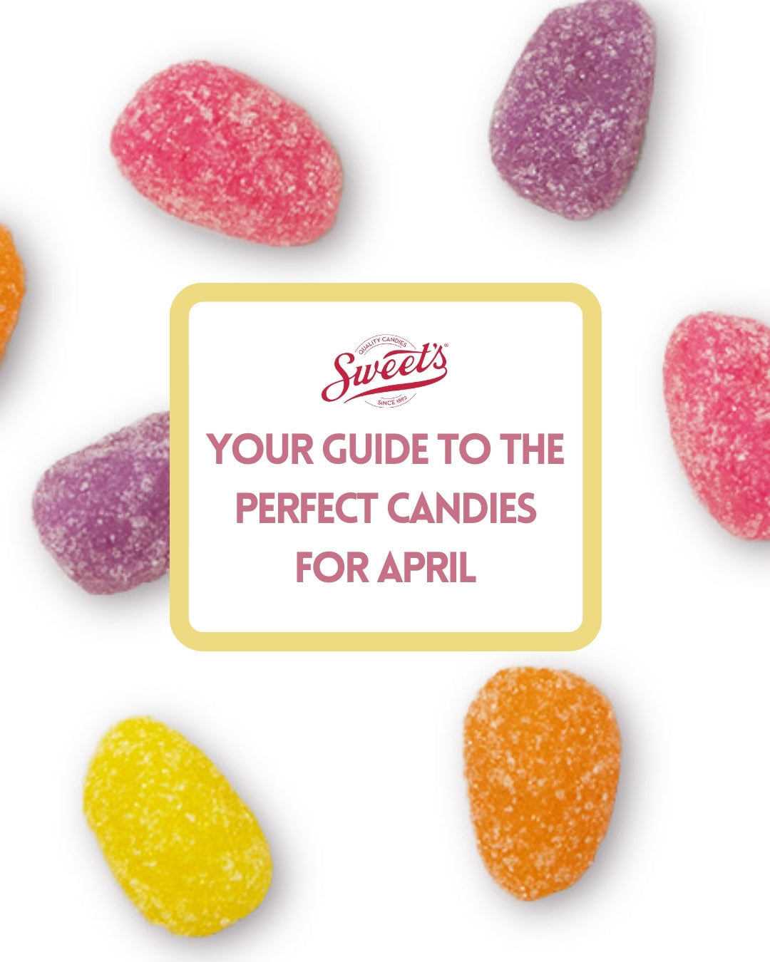 Your Guide to the Perfect Candies for April