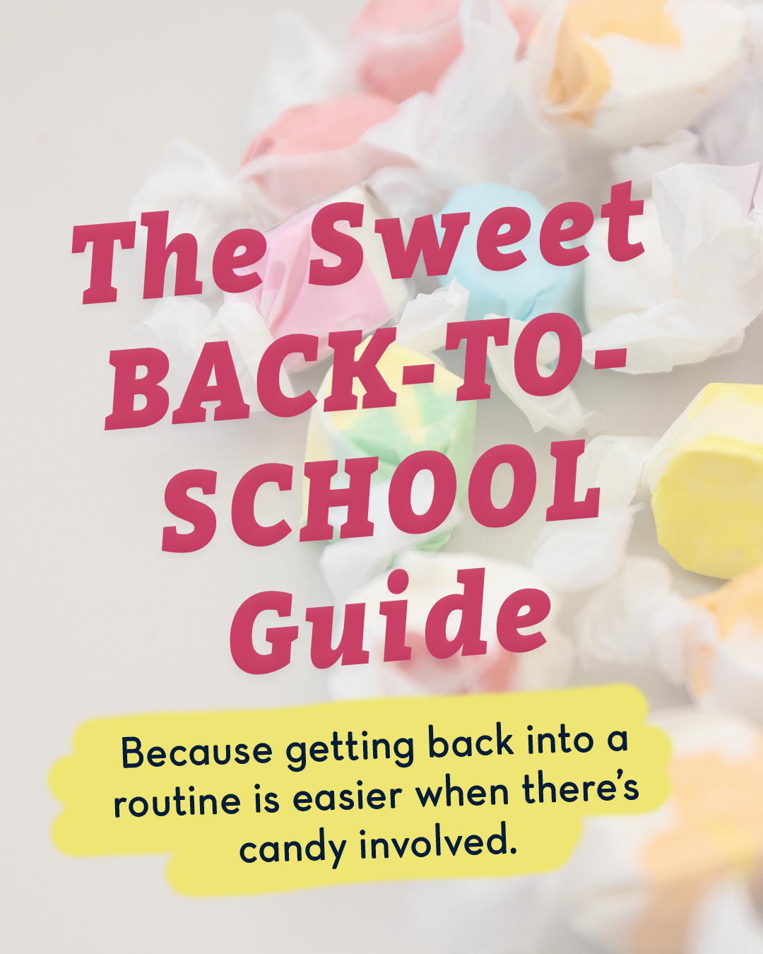 The Sweet Back-to-School Survival Guide